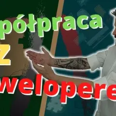 Jak nawiązać współpracę z deweloperem? Twój przewodnik do sukcesu