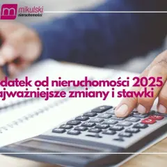 Podatek od nieruchomości 2025: Terminy, stawki i płatność - sprawdź!