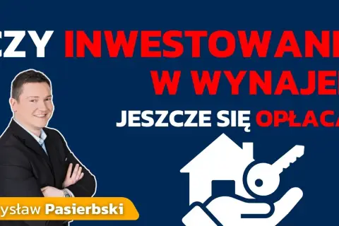Czy wynajem mieszkania się opłaca? Prawda o zyskach i pułapkach