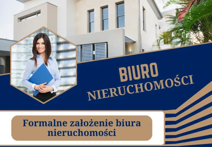 Jak założyć biuro nieruchomości? Kompletny przewodnik krok po kroku
