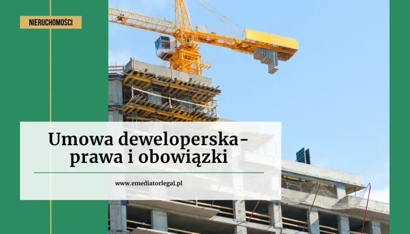 Budowa budynku z dźwigiem budowlanym i tekstem "Umowa deweloperska - prawa i obowiązki".